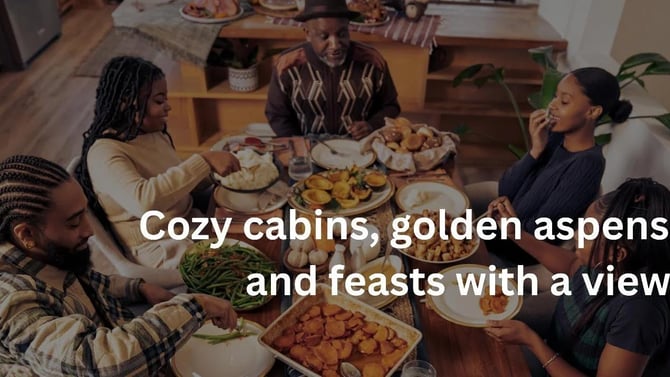 Feasts, Firelight & Fresh Snow: Thanksgiving in the High Rockies